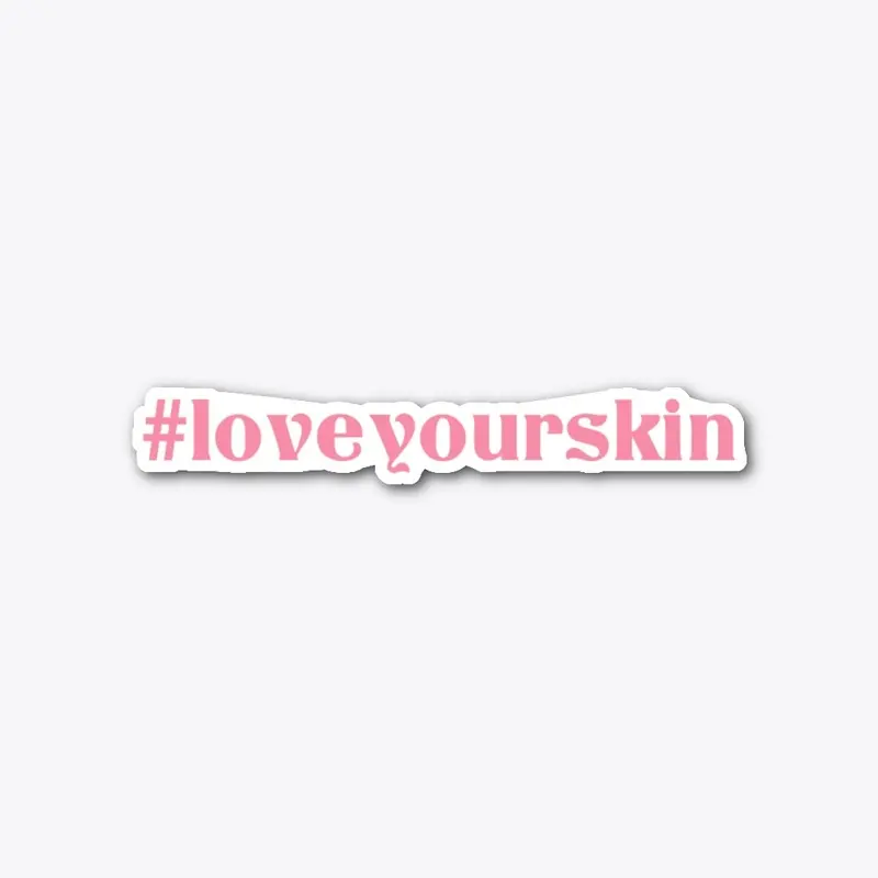 #loveyourskin sticker