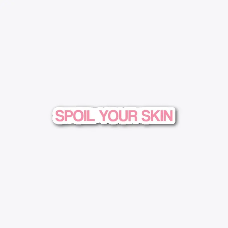 spoil your skin sticker