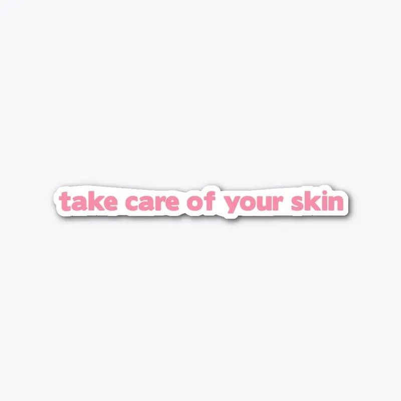 take care of your skin sticker